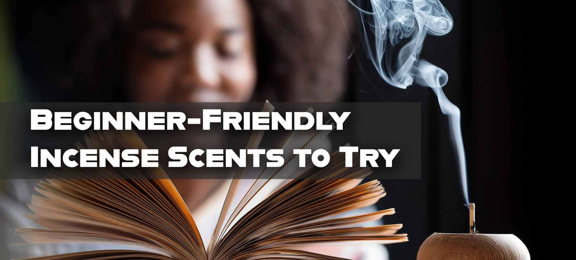 Best incense scents for beginners by Incensesticks