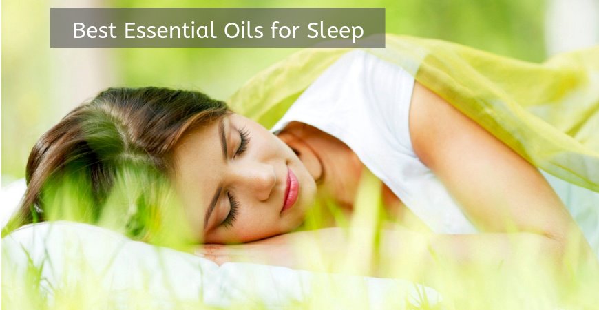 THE BEST ESSENTIAL OILS FOR SLEEP AND ANXIETY