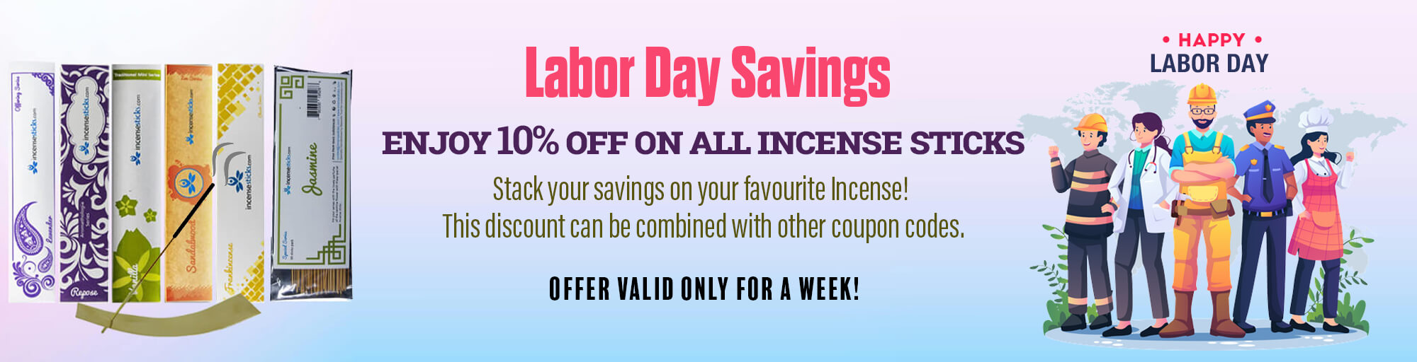 Labor Day Offers -  Get 10% off on all incense sticks